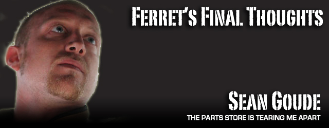 Sean Goude: The Parts Store Is Tearing Me Apart