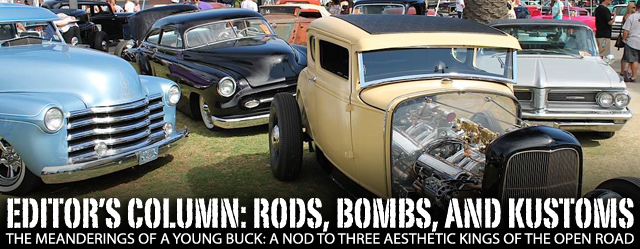 Editorial - Rods, Bombs, and Kustoms