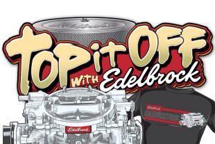 Fuel Up With Edelbrock's "Top It Off" Carburetor Promo