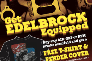 Edelbrock Offers Free Exclusive Gear With Select Intake Manifolds