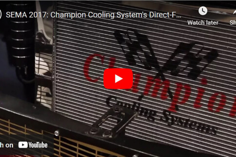 SEMA 2017: Champion Cooling Delivers Direct-Fit Radiators
