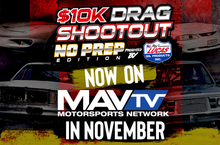 $10K Drag Shootout 3: Episode Schedule And Partnership With MAVTV!