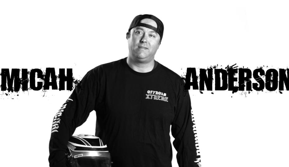 Micah Anderson – The Media Mover And Shaker Behind Off Road Xtreme